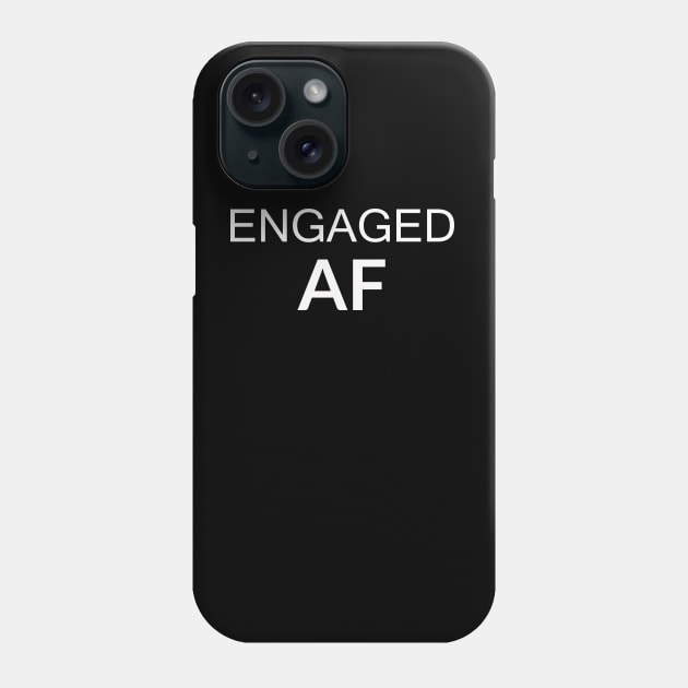 Engaged AF Phone Case by gatherandgrace