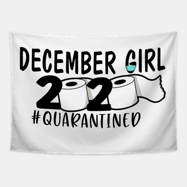 Funny December Girl 2020 Quarantined Birthday Gift Tapestry by ThuyNga