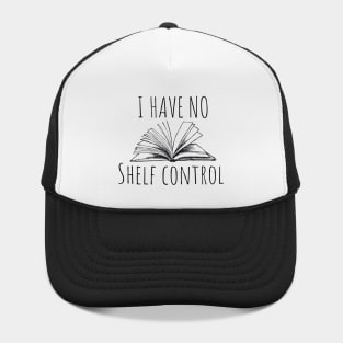 I have no shelf control. Bookish book lover design for bright colors Hat