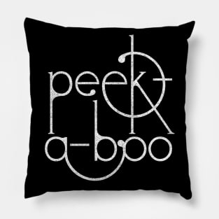 Peek-A-Boo  / Distressed Style Typography List Design Pillow