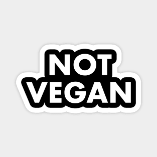 Not Vegan Magnet