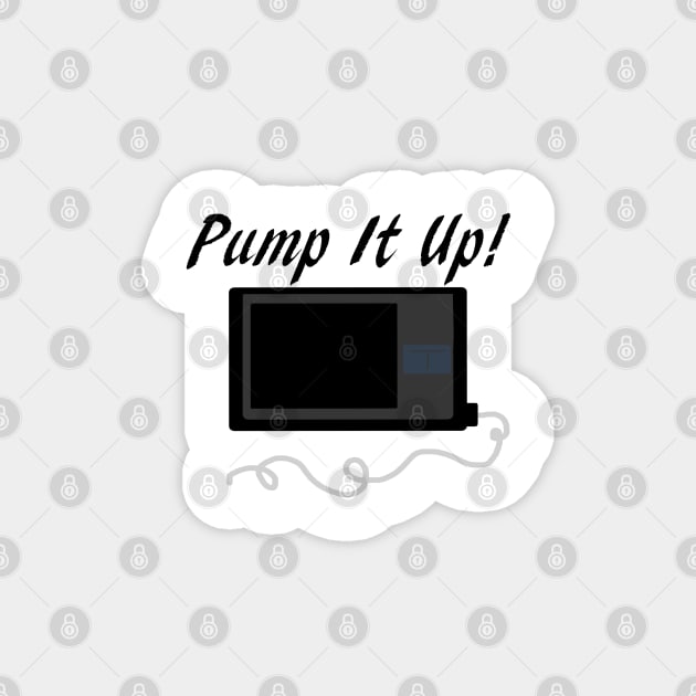 Pump It Up! 2 Black Magnet by CatGirl101