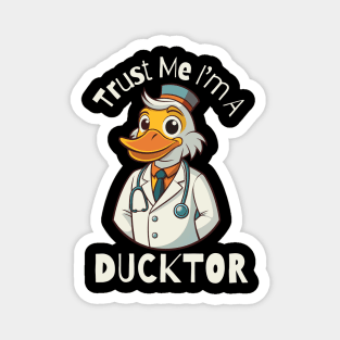 Trust Me I'm A Ducktor Funny Duck Magnet