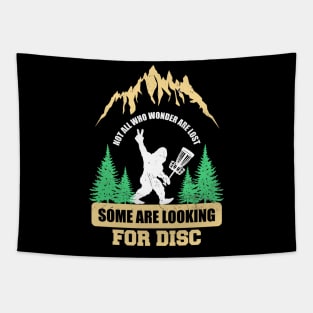 Dics golf ~ Not all who wander are lost some are looking for Discs Bigfoot Tapestry