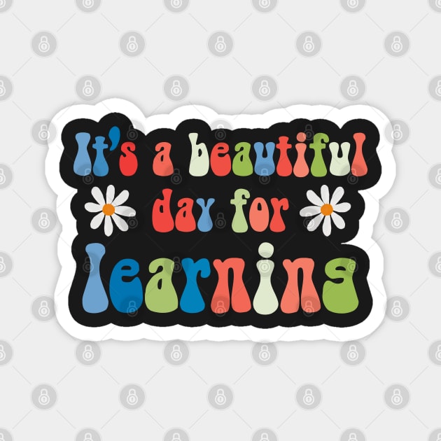It's a beautiful day for learning, teacher gifts, back to school Magnet by laverdeden