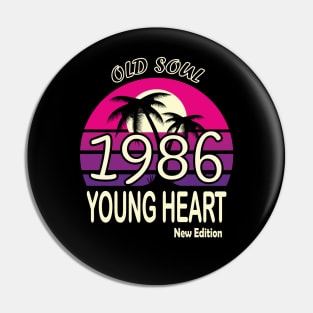 1986 Birthday Gift Old Soul Young Heart Pin