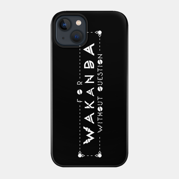 For Wakanda? (W) - Black Panther - Phone Case