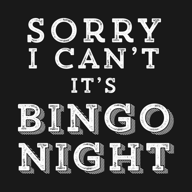 Funny Bingo Night Gift Sorry I Can't Bingo Players Caller Church Games