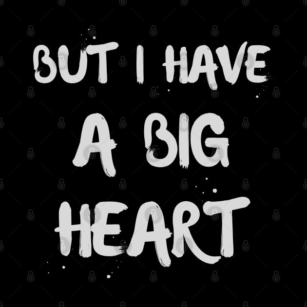 But I Have A Big Heart by Dippity Dow Five