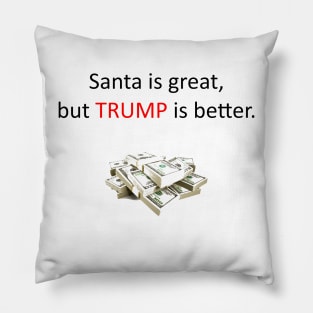 Trump Better Than Santa Pillow