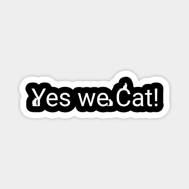 Yes we cat! Bengal gift Magnet by Designs by L Fortunato