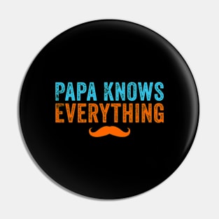 Papa Knows Everything Funny Father Day Pin