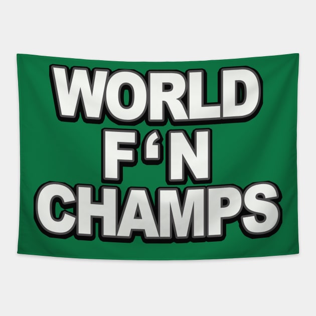 World F'N Champs Tapestry by Philly Drinkers