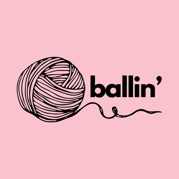 Ballin'- a crochet/knitting design by C-Dogg