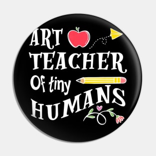 Art Teacher of Tiny Humans Back To School Specialist Team Pin