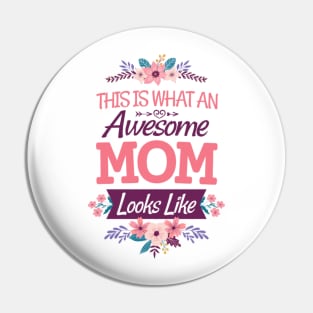 This Is What An Awesome Mom looks like Pin