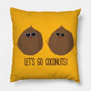 Let's Go Coconuts- Funny Coconuts Gift Pillow