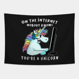 On the internet nobody knows you are a unicorn Unicorn Gamer Funny gamming Tapestry