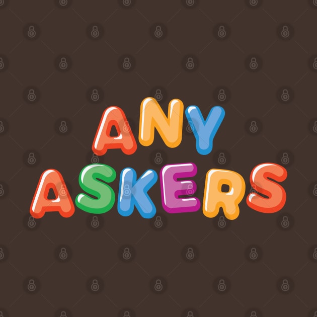 Any Askers by Sanzida Design