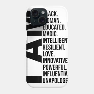 I Am Black Woman Black History Month Educated Black Girl T shirt Phone Case