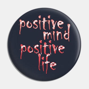 positive mind positive life Pin