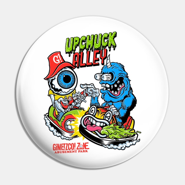 Upchuck Alley - G’Zap! Pin by GiMETZCO!