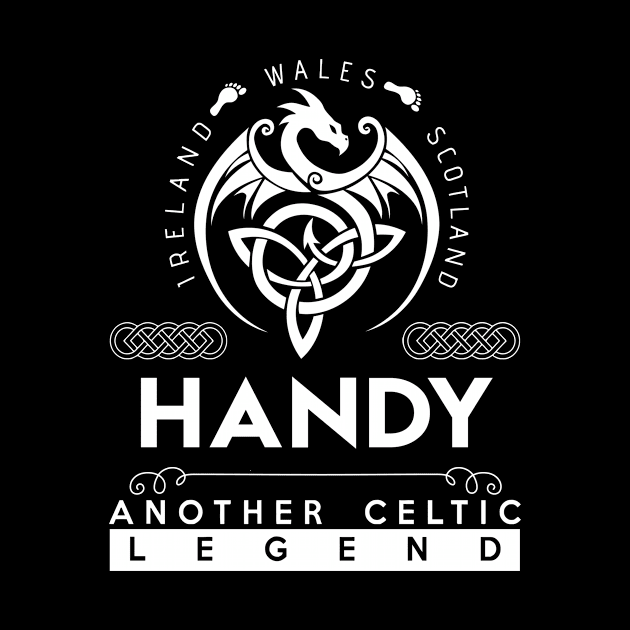 Handy Name T Shirt - Another Celtic Legend Handy Dragon Gift Item by harpermargy8920