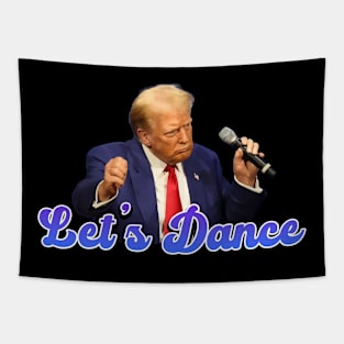 Lets Dance - Donald Trump Tapestry
