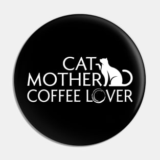 Cat Mother Coffee Lover Pin