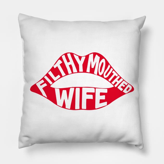 Filthy Mouth Wife Pillow by Portals