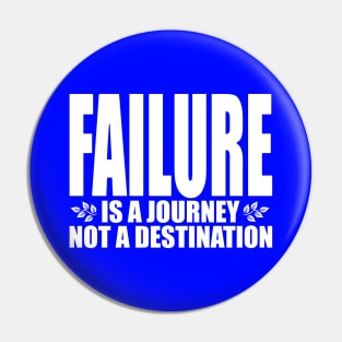 Failure is a journey not a destination (Text in white) Pin