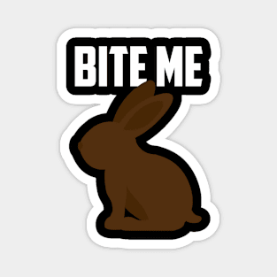 Bite Me Chocolate Bunny Easter Magnet