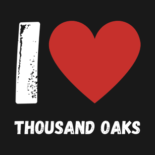 I Love Thousand Oaks T-Shirt