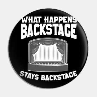 What Happens Backstage Stays Backstage Pin