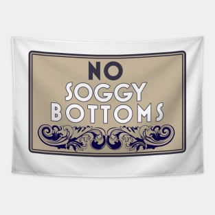 No Soggy Bottoms Tapestry