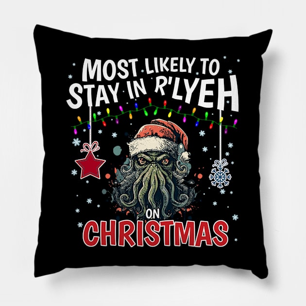 Most Likely to stay in R'lyeh on Christmas! #2 Pillow by InfinityTone