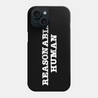 Reasonable Human Phone Case