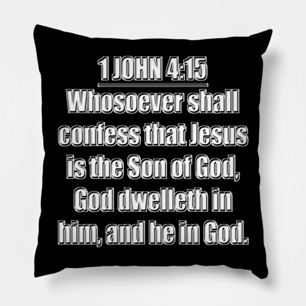 Bible Verse 1 John 4:15 (KJV) Pillow by Holy Bible Verses