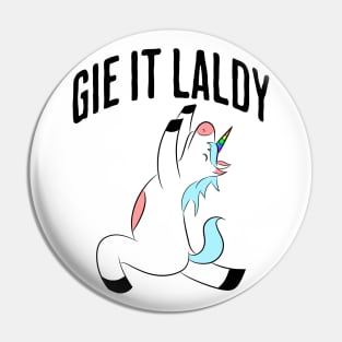 Scottish Slang: Gie It Laldy (Give it your all) Unicorn design Pin