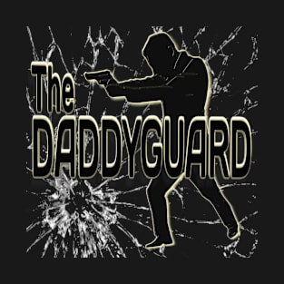 The Daddyguard Father Day Gift T-Shirt