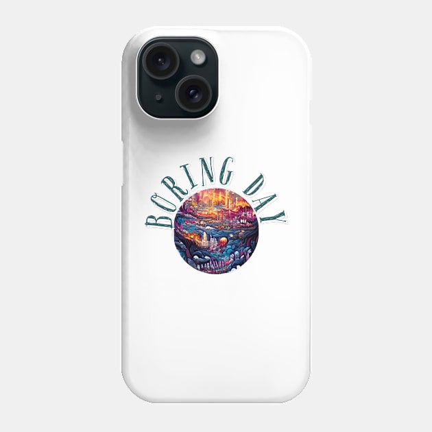 Boring day Phone Case by Boobles 