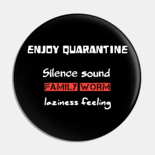 enjoy quarantine,silence sound,family worm.laziness feeling Pin