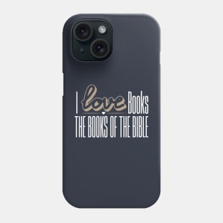 I LOVE THE BIBLE Phone Case