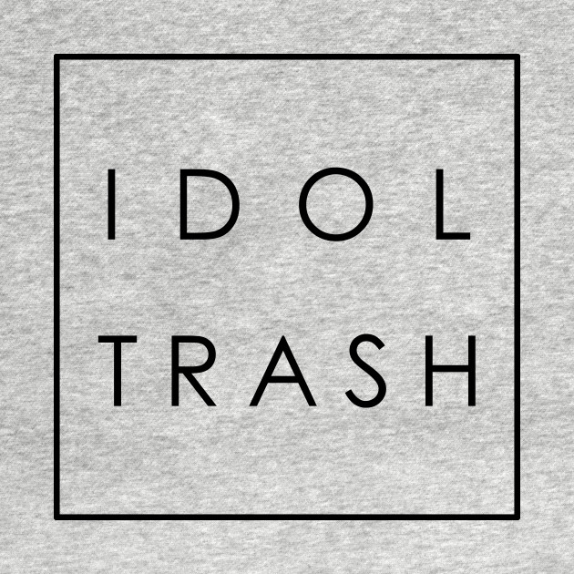 Disover idol trash (on white) - Idol - T-Shirt