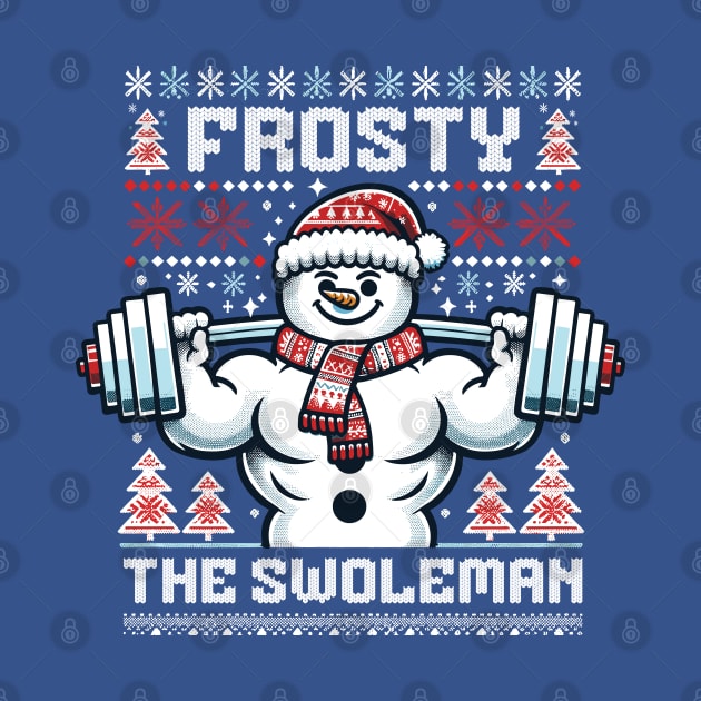 Frosty The Swoleman - Ugly Sweater Snowman Pun Fitness Humor by Lunatic Bear