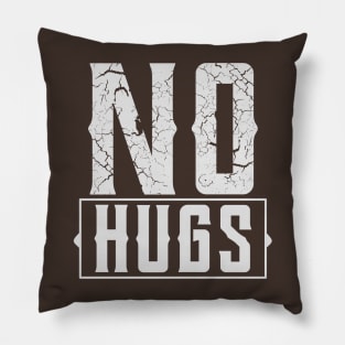 No hugs // Pillow