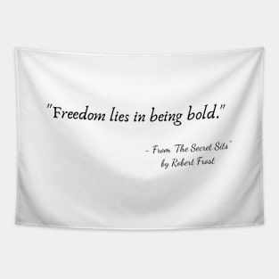 A Quote from "The Secret Sits" by Robert Frost Tapestry