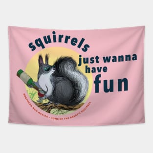 Squirrels just wanna have fun Tapestry