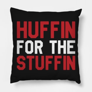 Thanksgiving Day - Huffin For The Stuffin Pillow