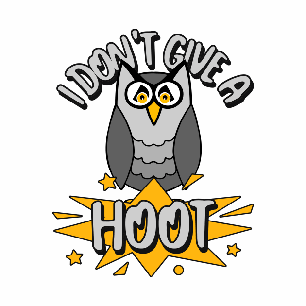 FUNNY Owl I Don't Give A Hoot by SartorisArt1